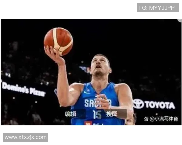 东契奇与约基奇激战国际赛斯洛文尼亚险胜塞尔维亚展现强大实力